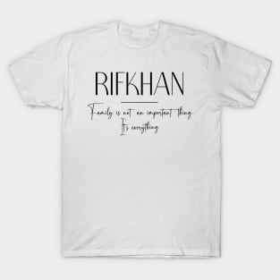 Rifkhan Family, Rifkhan Name, Rifkhan Middle Name T-Shirt